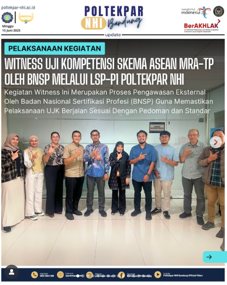 Pelaksanaan Kegiatan Witness Uji Kompetensi Skema Asean MRA-TP Oleh Bnsp Melalui LSP-PI Poltekpar NHI